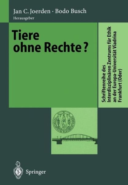 Cover for Jan C Joerden · Tiere Ohne Rechte? - Schriftenreihe Des Interdisziplinaren Zentrums Fur Ethik an (Gebundenes Buch) (1999)
