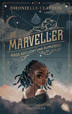 Die Marveller – Magie aus Licht und Dunkelheit - Das gefährliche erste Jahr - Dhonielle Clayton - Kirjat - cbt - 9783570316863 - keskiviikko 12. kesäkuuta 2024