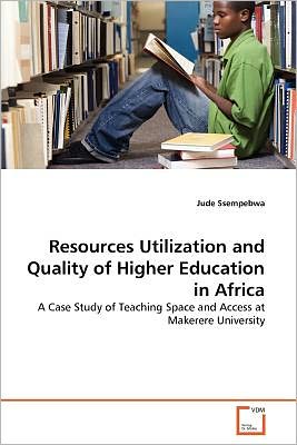 Cover for Jude Ssempebwa · Resources Utilization and Quality of Higher Education in Africa: a Case Study of Teaching Space and Access at Makerere University (Paperback Book) [German edition] (2011)