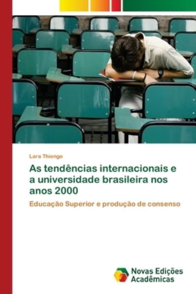 Cover for Lara Thiengo · As tendencias internacionais e a universidade brasileira nos anos 2000 (Paperback Book) (2017)