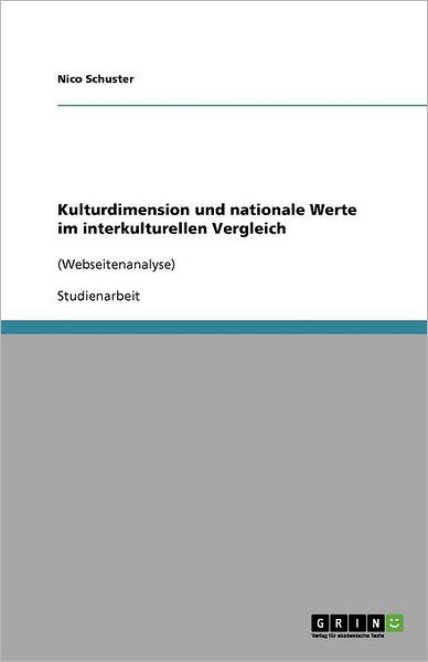 Kulturdimension und nationale - Schuster - Kirjat - GRIN Verlag - 9783640804863 - torstai 20. tammikuuta 2011