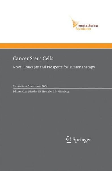 Cancer Stem Cells: Novel Concepts and Prospects for Tumor Therapy - Ernst Schering Foundation Symposium Proceedings - Otmar D Wiestler - Boeken - Springer-Verlag Berlin and Heidelberg Gm - 9783642420863 - 28 november 2014
