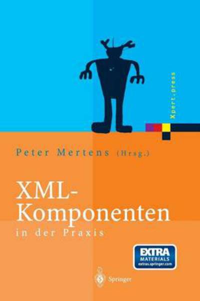 Cover for Peter Mertens · XML-Komponenten in Der Praxis - Xpert.Press (Paperback Book) [Softcover Reprint of the Original 1st 2003 edition] (2012)