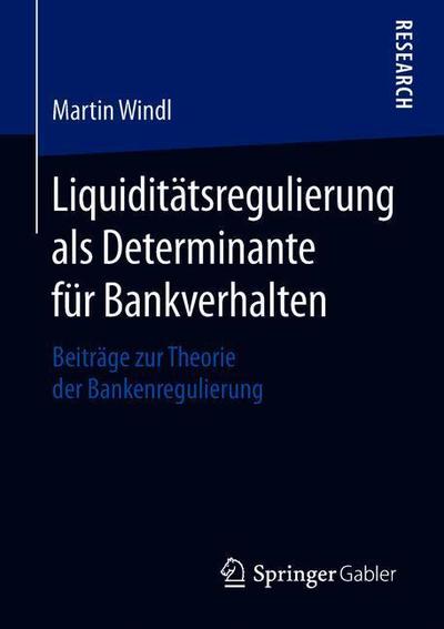 Cover for Windl · Liquiditaetsregulierung als Determinante fuer Bankverhalten (Book) [1. Aufl. 2019 edition] (2019)