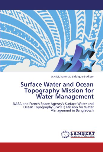Cover for A.h.muhammad Siddique-e-akbor · Surface Water and Ocean Topography Mission for Water Management: Nasa and French Space Agency's Surface Water and Ocean Topography (Swot) Mission for Water Management in Bangladesh (Paperback Book) (2012)
