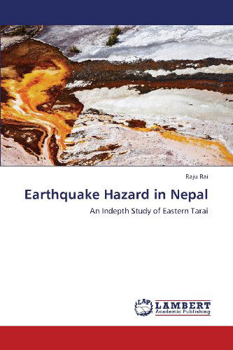 Cover for Raju Rai · Earthquake Hazard in Nepal: an Indepth Study of Eastern Tarai (Paperback Book) (2013)