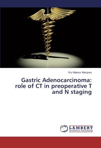 Cover for Rui Mateus Marques · Gastric Adenocarcinoma: Role of Ct in Preoperative T and N Staging (Taschenbuch) (2014)