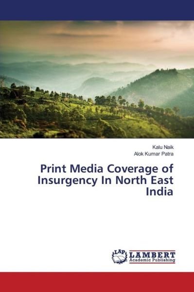 Cover for Naik · Print Media Coverage of Insurgency (Bog) (2016)