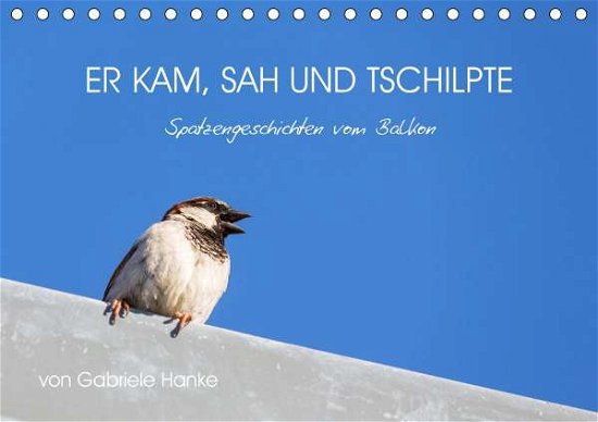 Cover for Hanke · Er kam, sah und tschilpte - Spatz (Book)