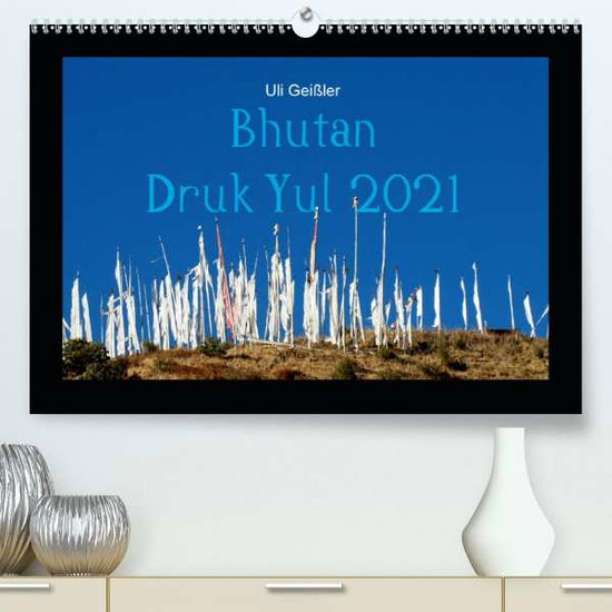 Cover for Geißler · Bhutan Druk Yul 2021 (Premium, (Book)