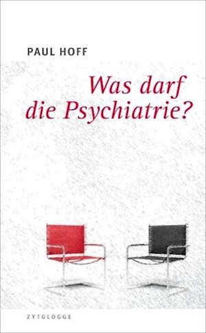 Was darf die Psychiatrie? - Hoff - Livros -  - 9783729608863 - 