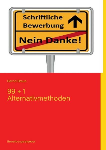 Cover for Bernd Braun · Schriftliche Bewerbung - Nein Danke! (Paperback Book) [German edition] (2013)