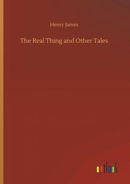 The Real Thing and Other Tales - James - Bücher -  - 9783732693863 - 23. Mai 2018