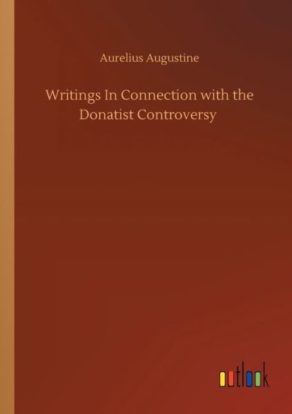 Cover for Augustine · Writings In Connection with t (Bog) (2019)