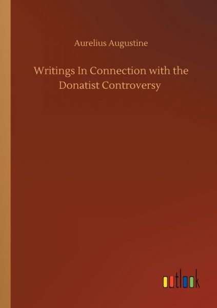 Writings In Connection with t - Augustine - Bøker -  - 9783734079863 - 25. september 2019