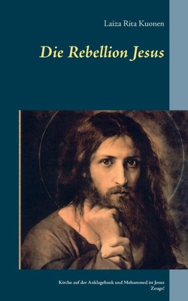 Cover for Kuonen · Die Rebellion Jesus (Buch) (2019)