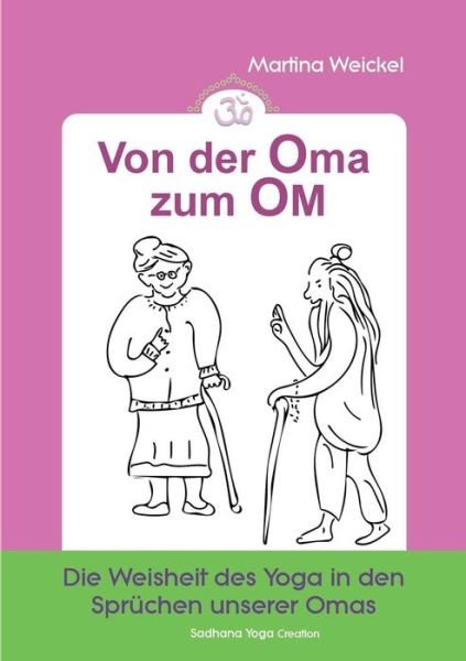 Cover for Weickel · Von der Oma zum OM (Bog) (2019)