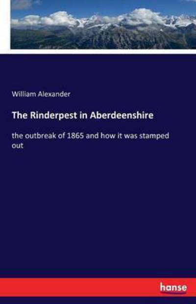 Cover for Alexander · The Rinderpest in Aberdeenshi (Buch) (2016)