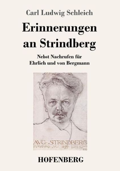 Cover for Carl Ludwig Schleich · Erinnerungen an Strindberg: Nebst Nachrufen fur Ehrlich und von Bergmann (Paperback Bog) (2020)