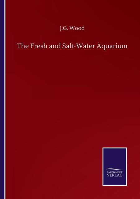 Cover for J G Wood · The Fresh and Salt-Water Aquarium (Paperback Book) (2020)