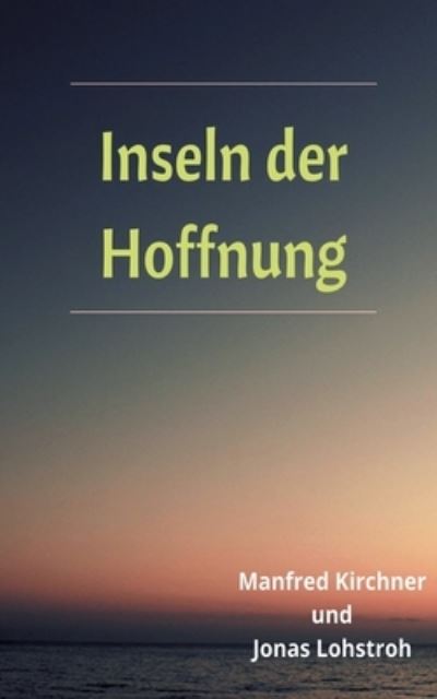 Cover for Kirchner · Inseln der Hoffnung (N/A) (2021)