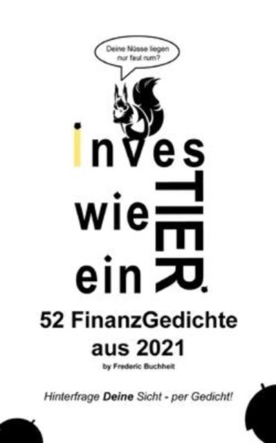 Cover for Frederic Buchheit · Investier wie ein Tier 52 FinanzGedichte aus 2021 by Frederic Buchheit (Paperback Book) (2022)