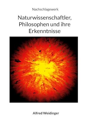 Cover for Alfred Weidinger · Naturwissenschaftler, Philosophen und ihre Erkenntnisse (Book) (2023)