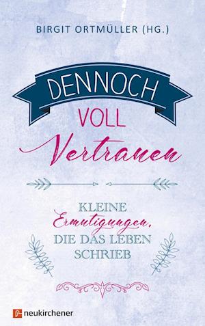 Cover for Birgit Ortmüller · Dennoch voll Vertrauen (Book) (2024)