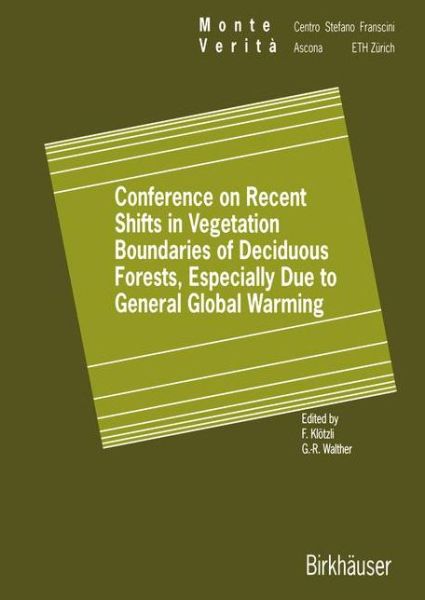 Cover for Frank Kloetzli · Conference on Recent Shifts in Vegetation Boundaries of Deciduous Forests, Especially Due to General Global Warming - Monte Verita (Hardcover Book) [1999 edition] (1999)