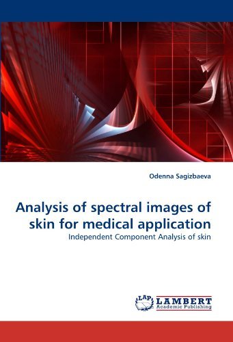 Cover for Odenna Sagizbaeva · Analysis of Spectral Images of Skin for Medical Application: Independent Component Analysis of Skin (Paperback Book) (2010)