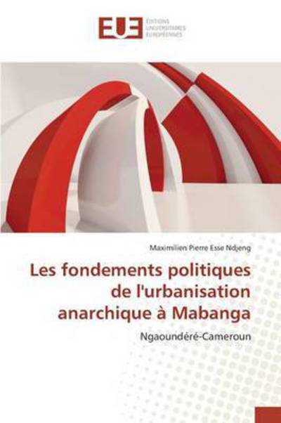 Cover for Esse · Les Fondements Politiques De L'urbanisation Anarchique a Mabanga (Paperback Book) (2018)