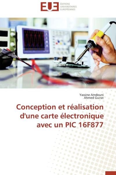 Cover for Amdouni Yassine · Conception et Realisation D'une Carte Electronique Avec Un Pic 16f877 (Pocketbok) (2018)