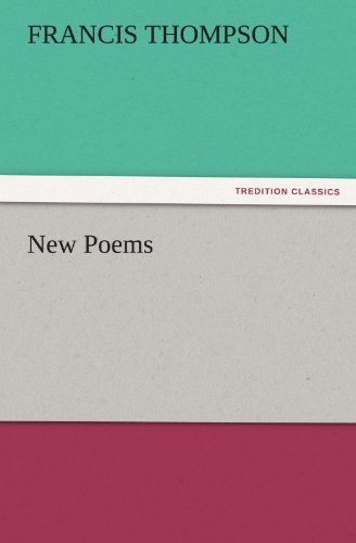 New Poems (Tredition Classics) - Francis Thompson - Livres - tredition - 9783842439863 - 5 novembre 2011