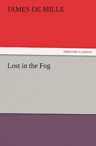 Cover for James De Mille · Lost in the Fog (Tredition Classics) (Paperback Book) (2011)