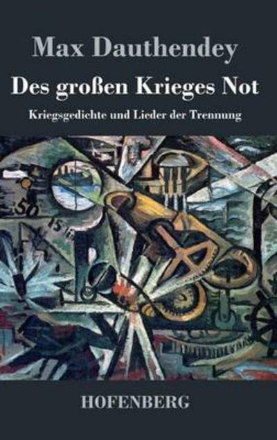 Des Grossen Krieges Not - Max Dauthendey - Livros - Hofenberg - 9783843049863 - 16 de maio de 2014