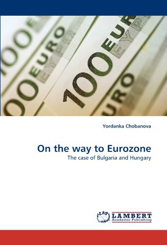 Cover for Yordanka Chobanova · On the Way to Eurozone: the Case of Bulgaria and Hungary (Paperback Bog) (2010)