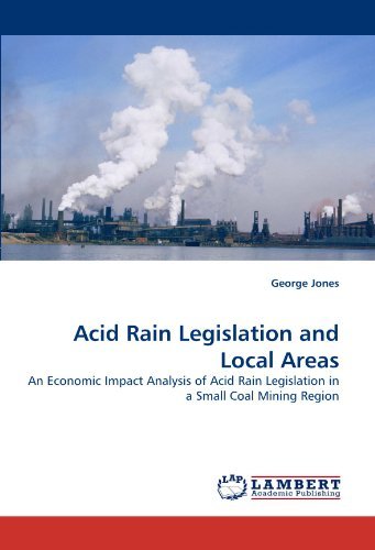 Cover for George Jones · Acid Rain Legislation and Local Areas: an Economic Impact Analysis of Acid Rain Legislation in a Small Coal Mining Region (Paperback Bog) (2011)