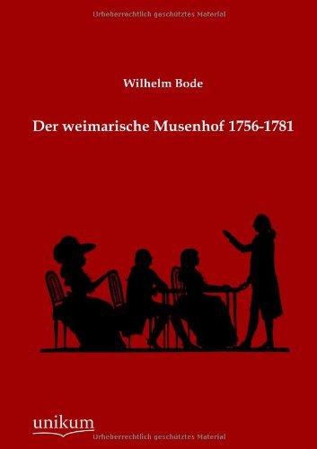 Der Weimarische Musenhof 1756-1781 - Wilhelm Bode - Libros - Europäischer Hochschulverlag GmbH & Co.  - 9783845722863 - 15 de abril de 2012