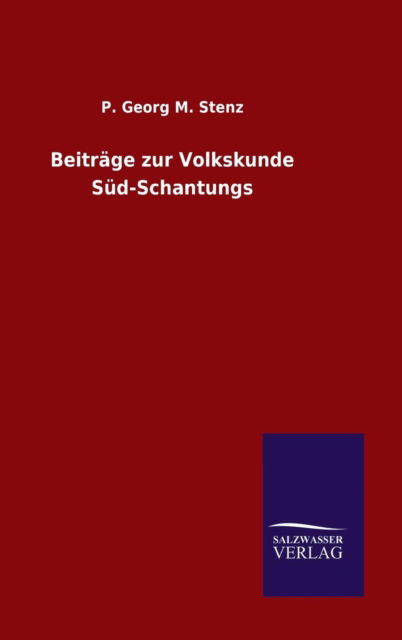 Cover for P Georg M Stenz · Beitrage zur Volkskunde Sud-Schantungs (Hardcover Book) (2015)