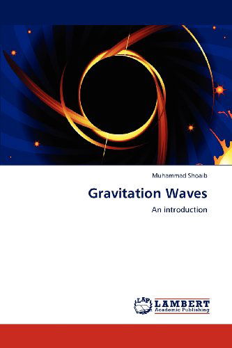 Muhammad Shoaib · Gravitation Waves: an Introduction (Pocketbok) (2012)