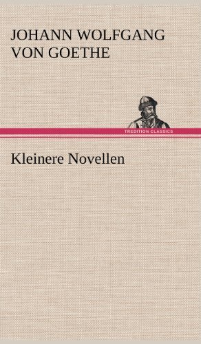 Cover for Johann Wolfgang Von Goethe · Kleinere Novellen (Gebundenes Buch) [German edition] (2012)