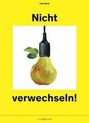 Nicht verwechseln - Felix Bork - Books - Eichborn Verlag - 9783847900863 - October 29, 2021