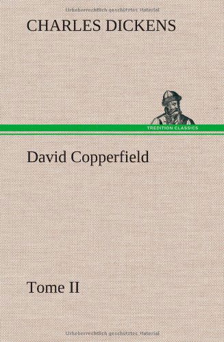 Cover for Charles Dickens · David Copperfield - Tome II (Hardcover Book) [French edition] (2012)