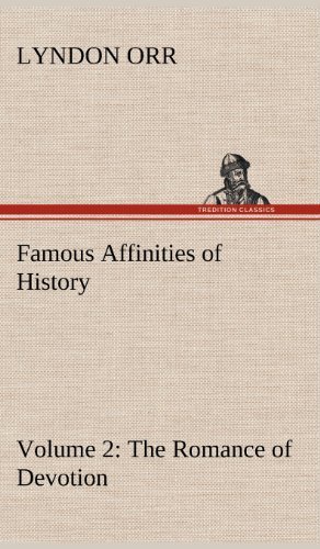 Cover for Lyndon Orr · Famous Affinities of History - Volume 2 the Romance of Devotion (Gebundenes Buch) (2012)