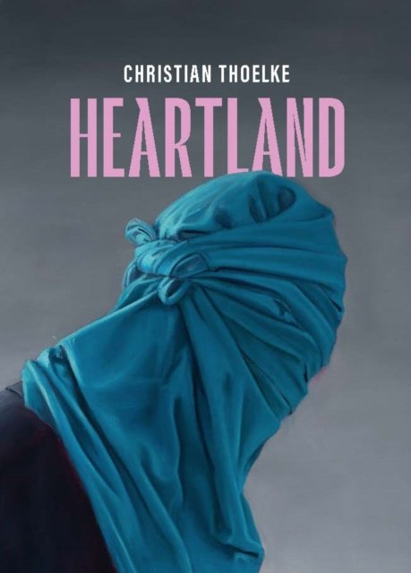 Cover for Katrin Arrieta · Christian Thoelke: Heartland (Paperback Book) (2023)