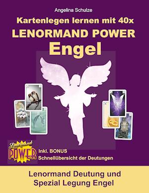 Cover for Angelina Schulze · Kartenlegen lernen mit 40x LENORMAND POWER Engel (Paperback Book) (2020)