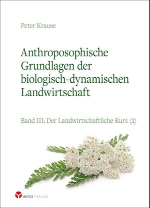 Cover for Peter Krause · Anthroposophische Grundlagen der biologisch-dynamischen Landwirtschaft (Book) (2023)