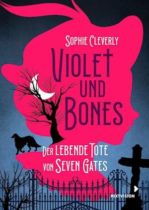 Cover for Sophie Cleverly · Violet und Bones - Der lebende Tote von Seven Gates (Innbunden bok) (2022)