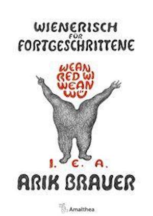 Wienerisch FÃ¼r Fortgeschrittene - Arik Brauer - Książki -  - 9783990501863 - 