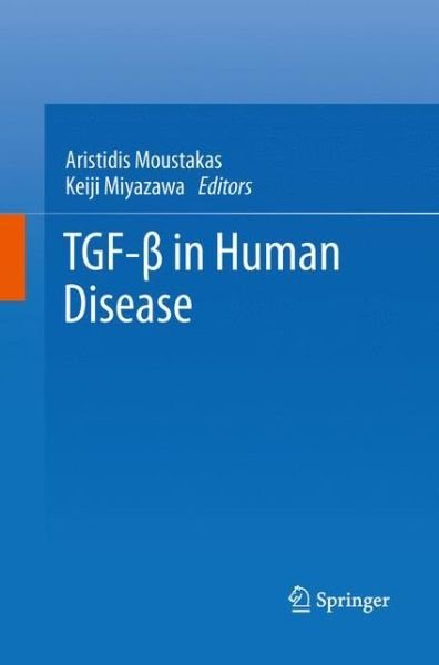 TGF-  in Human Disease - Aristidis Moustakas - Kirjat - Springer Verlag, Japan - 9784431546863 - keskiviikko 15. heinäkuuta 2015